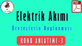 Elektrik Akımı 4  Üreteçlerin Bağlanması  PDF  TYT Fizik 2022 [upl. by Demb]