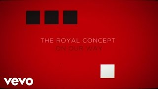 The Royal Concept  On Our Way Lyric Video [upl. by Cnut]