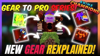 New GEAR REXPLAINED in Anime Champions  Gear to Pro Series  Anime Champions  kxp kingxp [upl. by Madison]