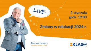 LIVE Z KLASĄ Roman Lorens  Zmiany w edukacji 2024 r [upl. by Ahsiak303]