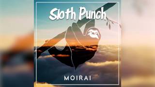 Sloth Punch  Moirai Original Mix [upl. by Akimaj]