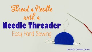 How to Thread a Needle for Hand Sewing with a Needle Threader [upl. by Atiuqihs]