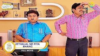 JETHALAL NE PIYA BHANG I FULL MOVIE I Taarak Mehta Ka Ooltah Chashmah  तारक मेहता [upl. by Ynnub272]