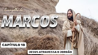 EVANGELHO DE MARCOS  CAP 10  JESUS ATRAVESSA O JORDÃO marcos biblia evangelho [upl. by Gaelan]