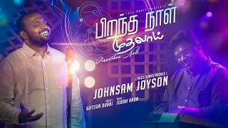 Pirantha Naal Muthalai  Official video  Johnsam Joyson Tamil Christian New Song 4K [upl. by Geithner504]