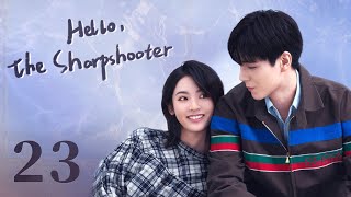 【ENG SUB】Hello the Sharpshooter 23  Sports Romance  Hu Yi Tian Xing Fei  KUKAN Drama [upl. by Ruperta]