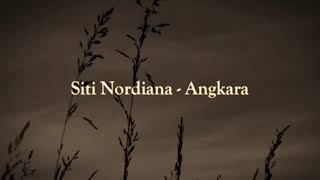 ANGKARA CINTA SITI NORDIANA KARAOKE VERSION [upl. by Eceeryt361]