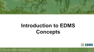 LDEQ EDMS Video Training Series – Introduction to EDMS Concepts [upl. by Ennalyrehc]