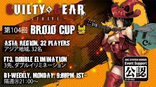 🤘Brojo cup tournament 104🤘Strive Version🔥Live from Japan [upl. by Thebazile]