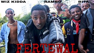 WIZ KIDDA ft RAMBO  BITA  ፈርተዋል FERTEWAL  Ethiopian Drill Music Official Video [upl. by Sivet]