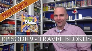 Why I Kept It  Episode 9 Travel Blokus [upl. by Elkcim580]