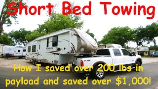 Shortbed 5th Wheel Towing  I saved over 200 lbs payload and 1000 Dont buy before you watch this [upl. by Atnoved]