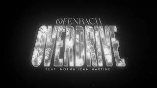 Ofenbach  Overdrive feat Norma Jean Martine Official Audio [upl. by Esdnil]