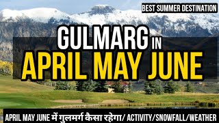 Gulmarg in April May June  snow in gulmarg  activities  Gulmarg kashmir [upl. by Ennayd134]