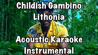 Childish Gambino  Lithonia Acoustic Karaoke Instrumental [upl. by Johnston]