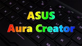 Tutorial  How to use ASUS Aura Creator [upl. by Lletniuq]