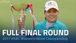 Full Final Round  2017 HSBC Womens World Championship [upl. by Rue]