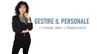 Come Gestire il Personale in Hotel Bar e Ristoranti  Corso di Paola Imparato [upl. by Miru]