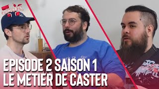 PC002 Les Potes Casters  Le métier de caster  EP02 [upl. by Dole]