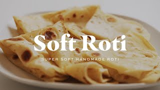 SOFT ROTI  How To Make Super Soft Handmade Roti [upl. by Ybsorc129]