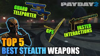 Top 5 Underrated and Uncommon Best Weapons for Stealth in PAYDAY 2 [upl. by Om]