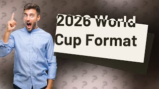 How does the 2026 World Cup work [upl. by Inajna]