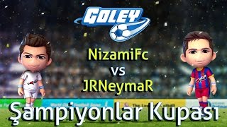 Goley Şampiyonlar Kupası  NizamiFc vs JRNeymaR [upl. by Doralia748]