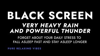 Very Strong Rain and Powerful Thunder Sounds for Sleeping  I sleep with Black Screen Rainstorm [upl. by Ebba]