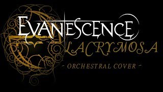 Evanescence  Lacrymosa Orchestral Cover [upl. by Yerd]