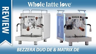 Review Bezzera Duo DE and Matrix DE Espresso Machines [upl. by Marwin752]