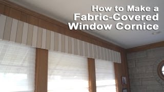 How to Make a FabricCovered Window Cornice [upl. by Laux]