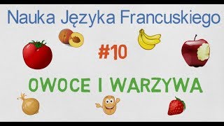 Nauka Języka Francuskiego 10  słownictwo owoce i warzywa [upl. by Lielos]