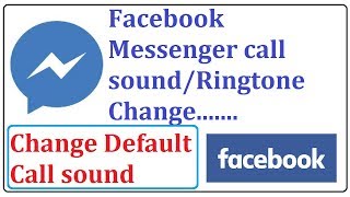 facebook messenger call sound or Messenger Ringtone Change [upl. by Nyasuh]