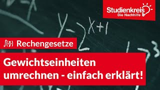 Gewichtseinheiten umrechnen  einfach erklärt  Mathe verstehen mit dem Studienkreis [upl. by Ilarrold400]