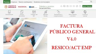 FACTURA PÚBLICO GENERAL CFDI 40  RESICOACT EMPRESARIAL  Factura en el portal del SAT 2022 [upl. by Avery]