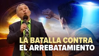 La batalla contra el Arrebatamiento —Antonio Bolainez® [upl. by Terriss679]