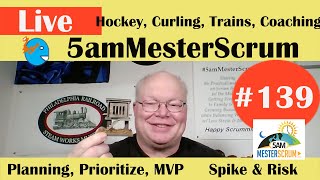 5amMesterScrum LIVE Show 139 Plan Prioritize Spikes with Scrum Master amp Agile Coach Greg Mester [upl. by Pouncey]