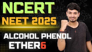 COMMERCIAL IMPORTANT ALCOHOLS  ALCOHOL PHENOL AND ETHER L6  NCERT ORIENTED  NEET 2025 [upl. by Anawed]