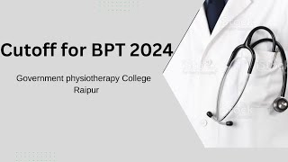 Cutoff amp Counseling of Physiotherapy in chhattisgarh  Government physiotherapy College Raipur bpt [upl. by Natassia73]