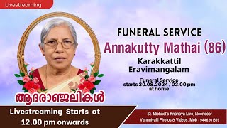 Livestreaming  Funeral Service of Annakutty Mathai 86 Karakkattil Eravimangalam [upl. by Killian]