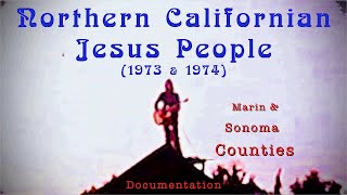 Northern California Jesus People 1973  1974 Rare Document [upl. by Nidorf554]