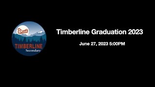 Timberline Secondary Graduation 2023 Livestream [upl. by Chara]