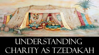 Understanding Abrahams KINDNESS amp CHARITY as Tzedakah [upl. by Carline104]