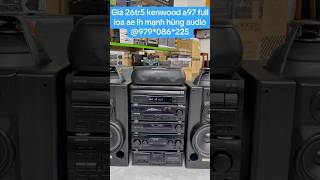 Kenwood a97 bản full siêu đẹp ae lh 0979086225 [upl. by Ketchan513]