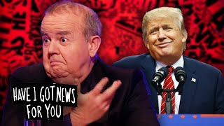 Debating Donald Trump  Have I Got News For You  Hat Trick Comedy [upl. by Otrebire]