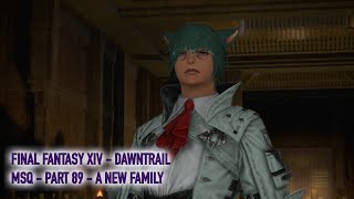 Lets play Final Fantasy XIV  Dawntrail MSQ Walkthrough  Part 89  A New Family [upl. by Sellig]