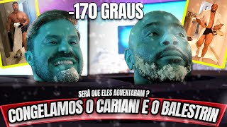 CONGELAMOS O CARIANI E O BALESTRIN 170 GRAUS [upl. by Artenahs]