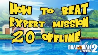 How to beat Expert Mission 20 Offline  Dragon Ball Xenoverse 2 [upl. by Enyt]