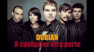 A Cualquier Otra Parte DORIAN  2007  HQ [upl. by Votaw484]