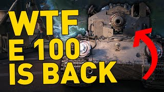 WTF E 100 IS BACK in World of Tanks [upl. by Krysta]